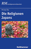Die Religionen Japans (Die Religionen Der Menschheit) (German Edition)
