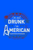 I'M Not Drunk I'M American: 120 Pages, Soft Matte Cover, 6 X 9