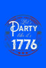 Let's Party Like It's 1776: 120 Pages, Soft Matte Cover, 6 X 9