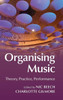 Organising Music: Theory, Practice, Performance