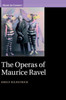 The Operas Of Maurice Ravel (Music In Context)