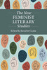 The New Feminist Literary Studies (Twenty-First-Century Critical Revisions)