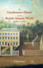 The Gentleman's House In The British Atlantic World 1680-1780