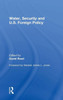 Water, Security And U.S. Foreign Policy