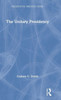 The Unitary Presidency (Presidential Briefings Series)