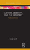 Culture, Celebrity, And The Cemetery (Heritage, Tourism, And Community)
