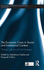 The Economic Crisis In Social And Institutional Context: Theories, Policies And Exit Strategies (Routledge Advances In Heterodox Economics)