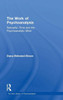 The Work Of Psychoanalysis: Sexuality, Time And The Psychoanalytic Mind (The New Library Of Psychoanalysis)
