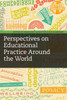 Perspectives On Educational Practice Around The World