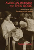 American Milliners And Their World: Women's Work From Revolution To Rock And Roll