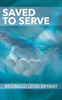 Saved To Serve