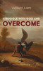 Struggle With God And Overcome