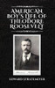 American Boy's Life Of Theodore Roosevelt