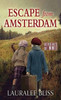 Escape From Amsterdam (Heroines Of Wwii)