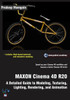 Maxon Cinema 4D R20: A Detailed Guide To Modeling, Texturing, Lighting, Rendering, And Animation