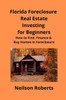 Foreclosure Investing In Florida Real Estate For Beginners: How To Find & Finance Foreclosed Properties