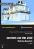 Autodesk 3Ds Max 2020: Modeling Essentials, 2Nd Edition