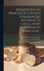 Enquête Sur Les Principes Et Les Faits Généraux Qui Régissent La Circulation Monétaire Et Fiduciaire... (French Edition)