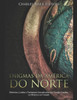 Enigmas Da América Do Norte: Mistérios, Lendas E Fenómenos Inexplicados Nos Estados Unidos, No México E No Canadá (Portuguese Edition)