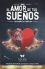 EL AMOR DE TUS SUEÑOS: Los sueños se cumplen (Spanish Edition)