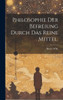 Philosophie Der Befreiung Durch Das Reine Mittel. (German Edition)