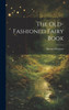 The Old-Fashioned Fairy Book