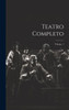 Teatro Completo; Volume 1 (Spanish Edition)