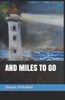 And Miles To Go