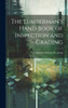 The Lumberman's Hand Book Of Inspection And Grading