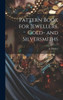 Pattern Book For Jewellers, Gold- And Silversmiths