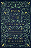 Even the Sparrow: A Pilgrim's Guide to Prayer, Trust and Following the Leader