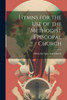 Hymns For The Use Of The Methodist Episcopal Church