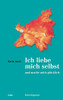 Ich liebe mich selbst und mache mich glücklich: Ein Kurs in Selbstliebe (German Edition)