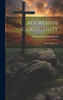 Aggressive Christianity: Practical Sermons