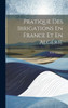 Pratique Des Irrigations En France Et En Algérie (French Edition)