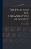 The Press And The Organization Of Society