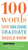 100 Words Every High School Graduate Should Know