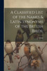 A Classified List Of The Names & Latin Synonyms Of The British Birds;