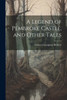 A Legend Of Pembroke Castle, And Other Tales
