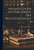 Abhandlungen Aus Dem Gebiete Der Rechtsgeschichte (German Edition)