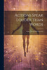 Actions Speak Louder Than Words