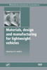 Materials, Design And Manufacturing For Lightweight Vehicles (Woodhead Publishing In Materials)
