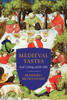 Medieval Tastes: Food, Cooking, And The Table (Arts And Traditions Of The Table: Perspectives On Culinary History)
