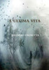 L'Ultima Vita (Italian Edition)