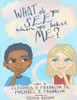 What Do You See When You Look At Me?
