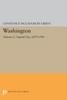 Washington, Vol. 2: Capital City, 1879-1950 (Princeton Legacy Library, 2048)