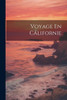 Voyage En Californie (French Edition)