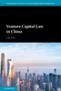 Venture Capital Law In China (International Corporate Law And Financial Market Regulation)