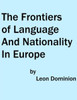 The Frontiers Of Language And Nationality In Europe