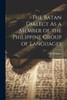 The Batan Dialect As A Member Of The Philippine Group Of Languages